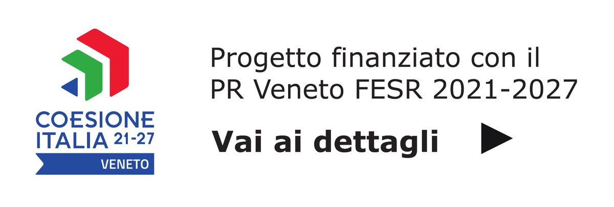 Progetto finanziato con il PR Veneto FESR 2021-2027